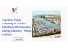 Top Solar Power Company in UAE for Reliable and Sustainable Energy Solutions - Value Addition