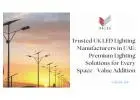 Trusted UK LED Lighting Manufacturers in UAE: Premium Lighting Solutions for Every Space - Value Add