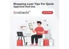 Shopping Loan Tips For Quick Approval And Use