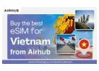 No SIM Swaps, No Roaming Bills – Buy eSIM Vietnam by Airhub