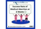 Success Rate Of Medical Abortion At 6 Weeks: What You Should Know
