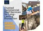 Trusted Commercial Roof Services for Long-Lasting Protection