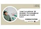 Your Local Bear DE Dentist | Personalized Dental Care You’ll Love