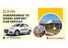 Aurangabad to Shirdi Airport Cabs – Safe & On-Time Taxi Service
