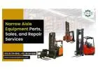 Complete Guide to Narrow Aisle Equipment Parts, Sales, and Repair Services