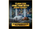 Just $25, you can plug into a proven, automated system designed to help you earn up to $500 a day