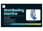 Reliable Shot Blasting Machine Supplier in Rajasthan