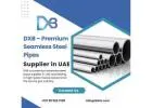 DXB – Premium Seamless Steel Pipes Supplier in UAE