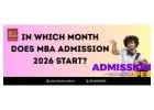 In Which Month Does MBA Admission 2026 Start?