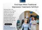Find Hope When Traditional Depression Treatments Fall Short
