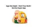 App Like Gojek - Start Your Multi-Service Super App
