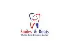 Smiles & Roots Dental Care & Implant centre