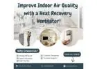 Improve Indoor Air Quality with a Heat Recovery Ventilator