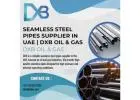 Seamless Steel Pipes Supplier in UAE | DXB Oil & Gas