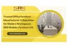 Trusted Office Furniture Manufacturer in Rajasthan for Modern Workspaces - SRK Modular Furniture CO.