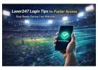 Laser247 Login Tips for Faster Access During Live Matches