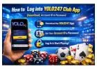 How to Log into YOLO247 Club App – Download, Account ID & Password