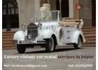 Vintage Car Rental in Jaipur | Royal Wedding & Event Cars