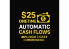 $25 ONE-TIME AUTOMATIC CASH FLOWS