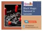 Black Magic Removal in Leicester – Effective Curse Removal by Master Dhanaji