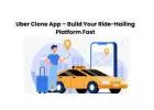 Uber Clone App – Build Your Ride-Hailing Platform Fast