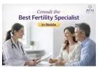 What Are the Services of an Infertility Specialist in Noida?