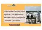 High-Quality Underground Pipeline External Coating for Long-Lasting Protection - Kirloskar Corrocoat