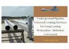 Underground Pipeline External Coating Services for Long Lasting Protection - Kirloskar Corrocoat