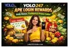YOLO247 APK Login Rewards: Daily Bonus, Cashback & Promo Codes