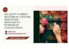 Quality Fabric Material Online: Discover Mitaara's Everyday Collection