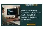 Professional Shopify Development Company in USA for Scalable E-Commerce Solutions - Keywordriser