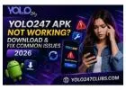 Yolo247 APK Not Working? Download & Fix Common Issues 2026