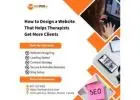 How to Design a Website That Helps Therapists Get More Clients