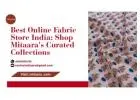 Best Online Fabric Store India: Shop Mitaara's Curated Collections