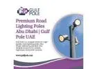Premium Road Lighting Poles Abu Dhabi | Gulf Pole UAE