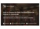 How to Choose the Best Certified Financial Planner in Victoria BC (Checklist)