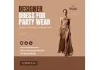 Stylish Designer Dress for Party Wear to Elevate Your Look