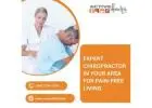 Expert Chiropractor in Your Area for Pain-Free Living
