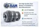 Get High Quality Gear Blanks in Faridabad by Best Manufacturer