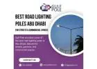 Best Road Lighting Poles Abu Dhabi for Streets & Commercial Spaces