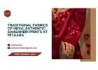 Traditional Fabrics of India: Authentic Sanganeri Prints at Mitaara