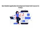 Best Mobile Application Development Dubai UAE | Launch in 5 Days
