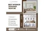 Find Best Interior Designer Near Me for Stylish Homes