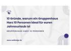 10 Gründe, warum ein Gruppenhaus Harz 10 Personen ideal für euren Jahresurlaub ist